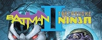 BATMAN TARTARUGHE NINJA II: recensione